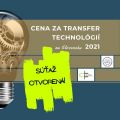 Súťaž CENA ZA TRANSFER TECHNOLÓGIÍ NA SLOVENSKU 2021 je otvorená