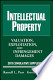 Intellectual property. Valuation, Exploitation, and Infringement Damages