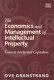 The Economics and Management of Intellectual Property
